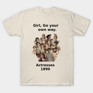 Girl, Go your own way. T-Shirt